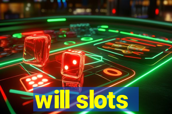 will slots